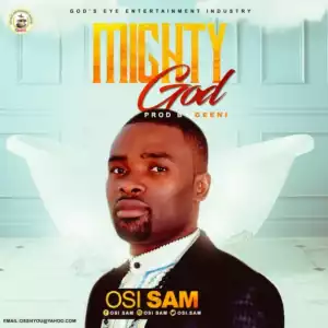 Osi Sam - Mighty God